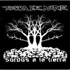 TIERRA DE NADIE - Sordos A La Tierra 7" EP (Vinyl)